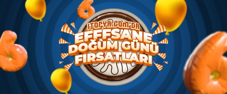 ITOPYA.COM 6. yaş gününü efsane fırsatlarla kutluyor